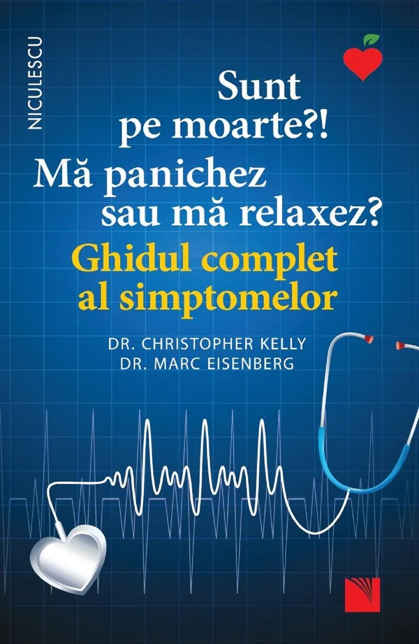 Sunt pe moarte? Ma panichez sau ma relaxez? - Christopher Kelly, Marc Eisenberg