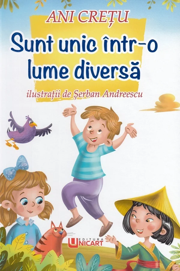 Sunt unic intr-o lume diversa - Ani Cretu, Serban Andreescu