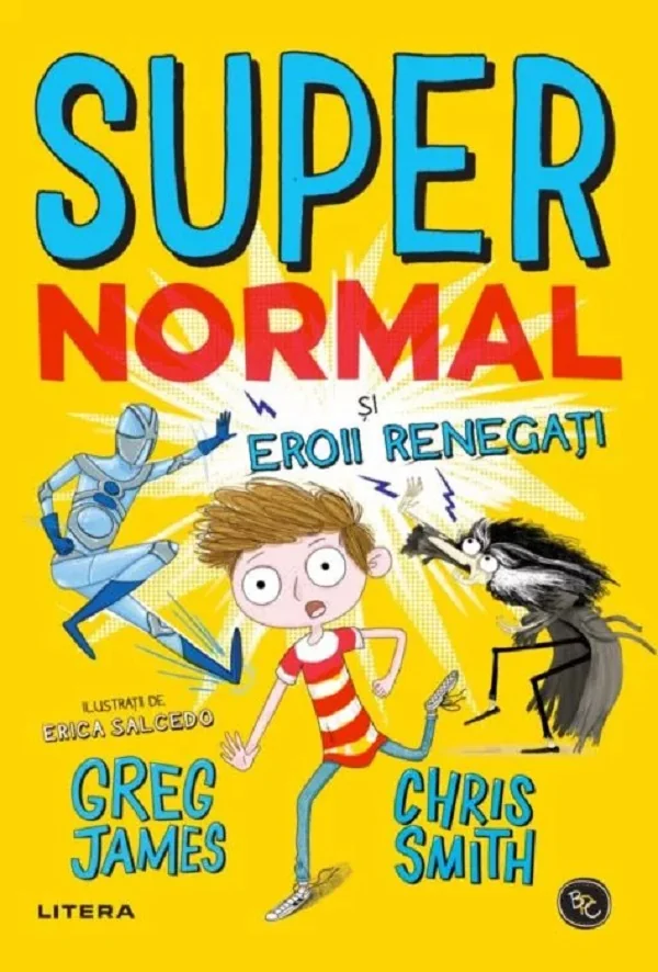 Supernormal si eroii renegati - Greg James, Chris Smith