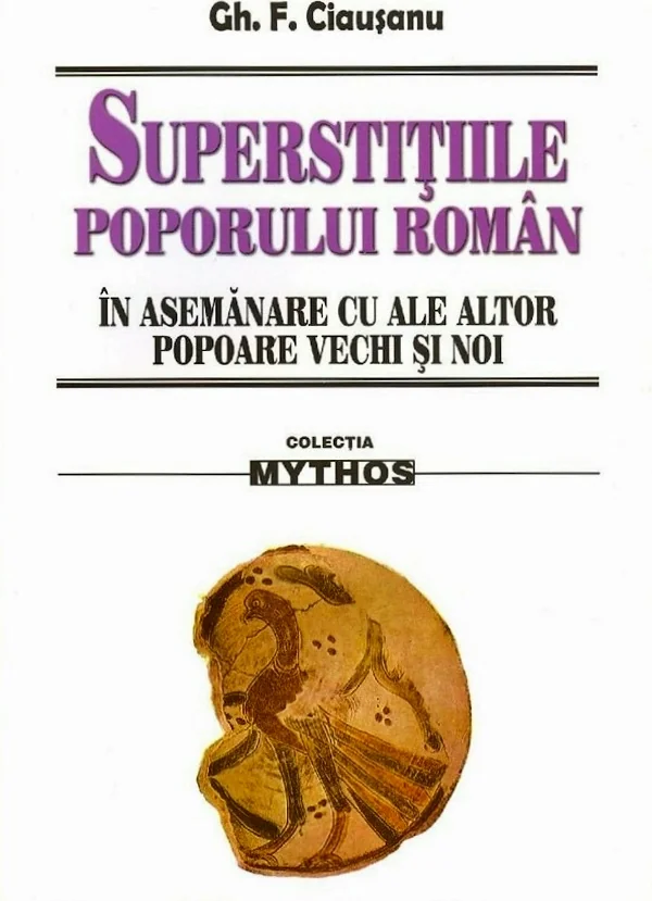 Superstitiile poporului roman in asemanare cu ale altor popoare vechi si noi - Gh. F. Ciausanu