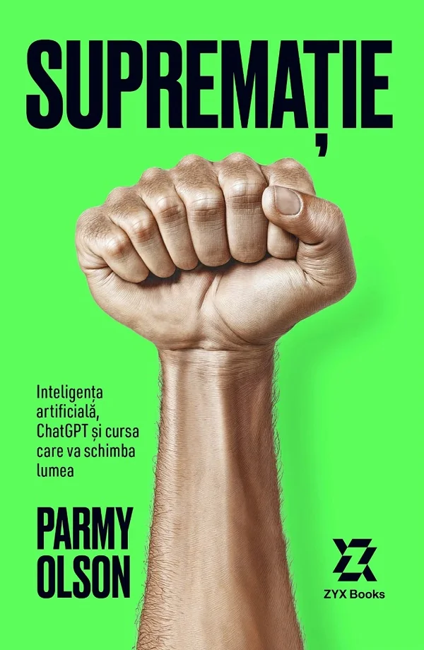 Suprematie. Inteligenta artificiala, ChatGPT si cursa care va schimba lumea