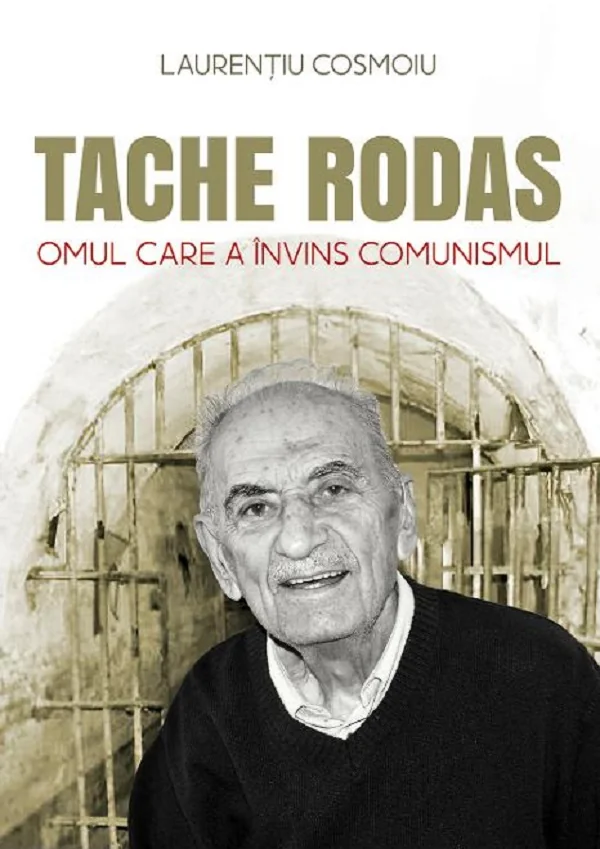 Tache Rodas, omul care a invins comunismul