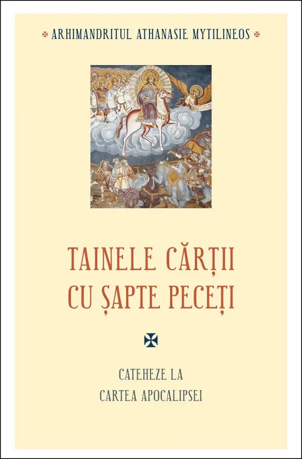 Tainele cartii cu sapte peceti. Cateheze la Cartea Apocalipsei