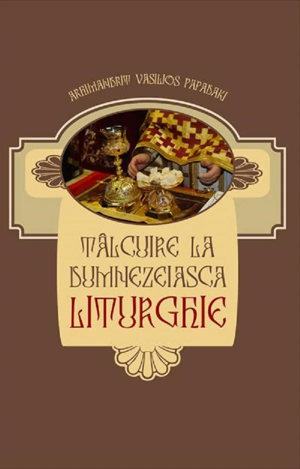Talcuire la Dumnezeiasca Liturghie - Arhimandrit Vasilios Papadaki