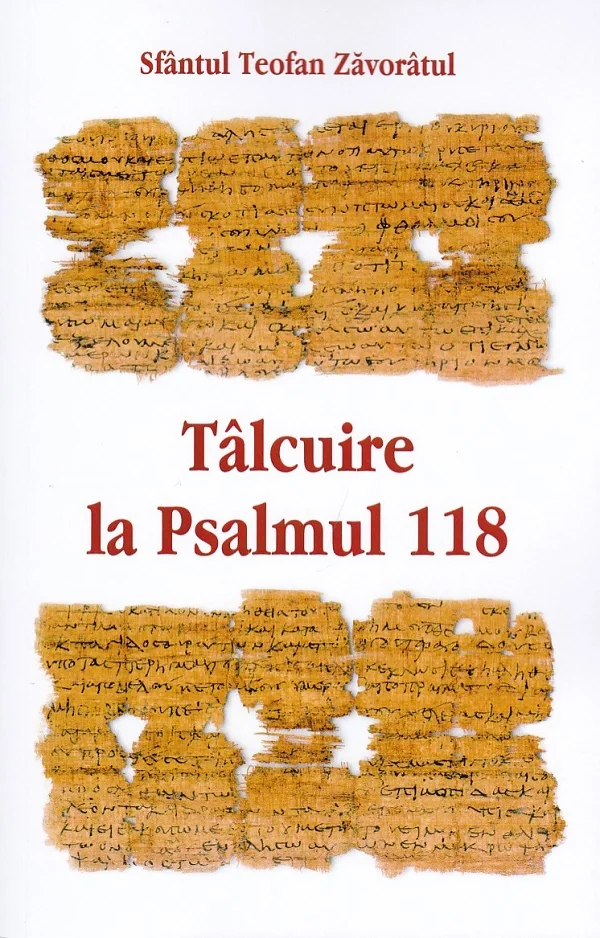 Talcuire la Psalmul 118 - Teofan Zavoratul