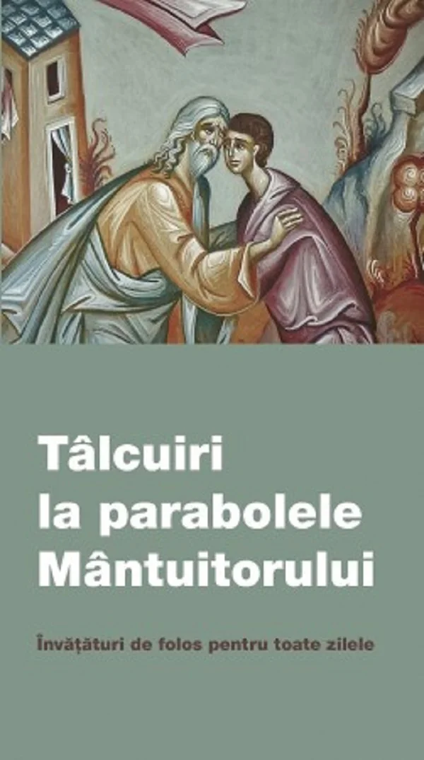 Talcuiri la parabolele Mantuitorului