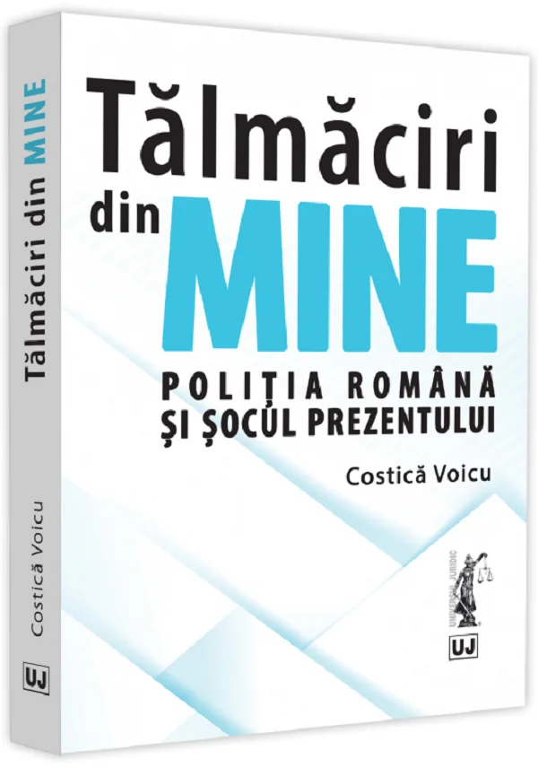 Talmaciri din mine. Politia romana si socul prezentului