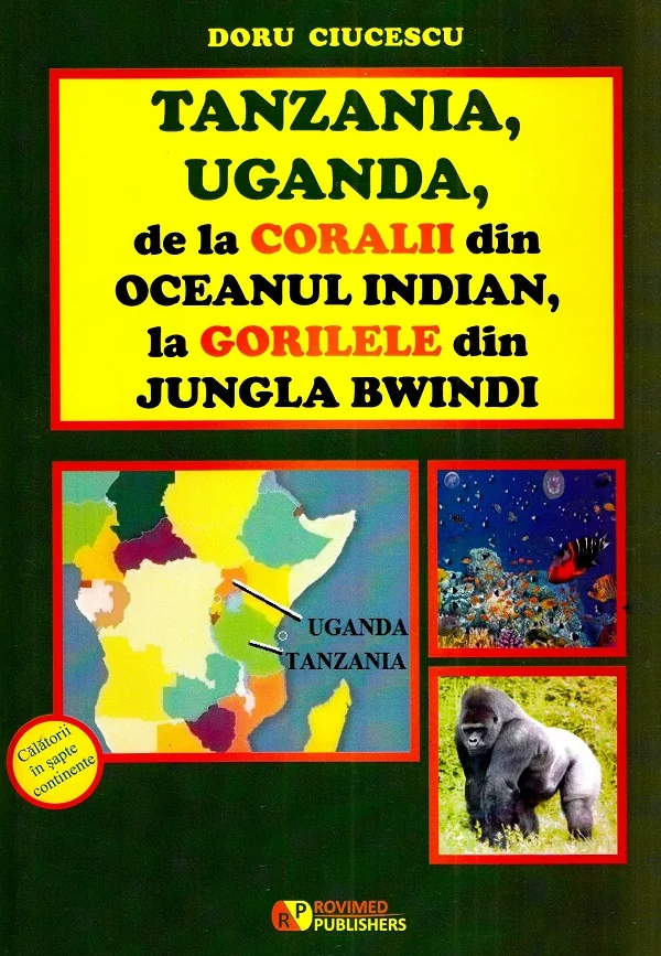 Tanzania, Uganda de la coralii din Oceanul Indian, la gorilele din jungla Bwindi