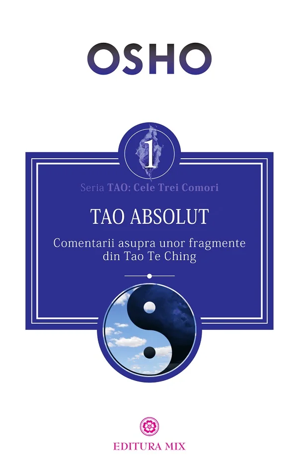 Tao Absolut. Calea subtila catre iubire, fericire si adevar