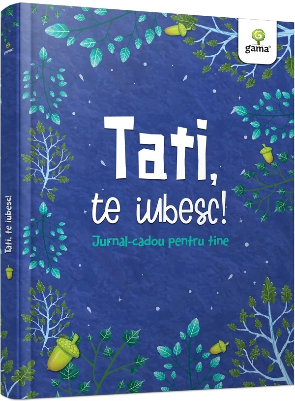 Tati, te iubesc! Jurnal-cadou pentru tine