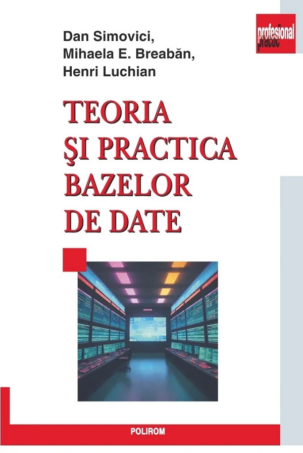 Teoria si practica bazelor de date - Dan Simovici, Mihaela E. Breaban, Henri Luchian
