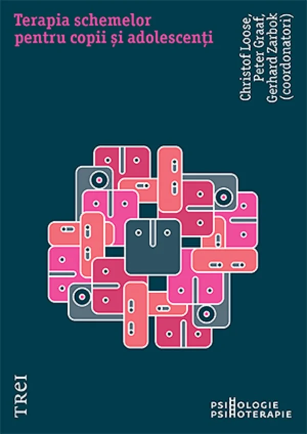 Terapia schemelor pentru copii si adolescenti - Christof Loose, Peter Graaf, Gerhard Zarbock