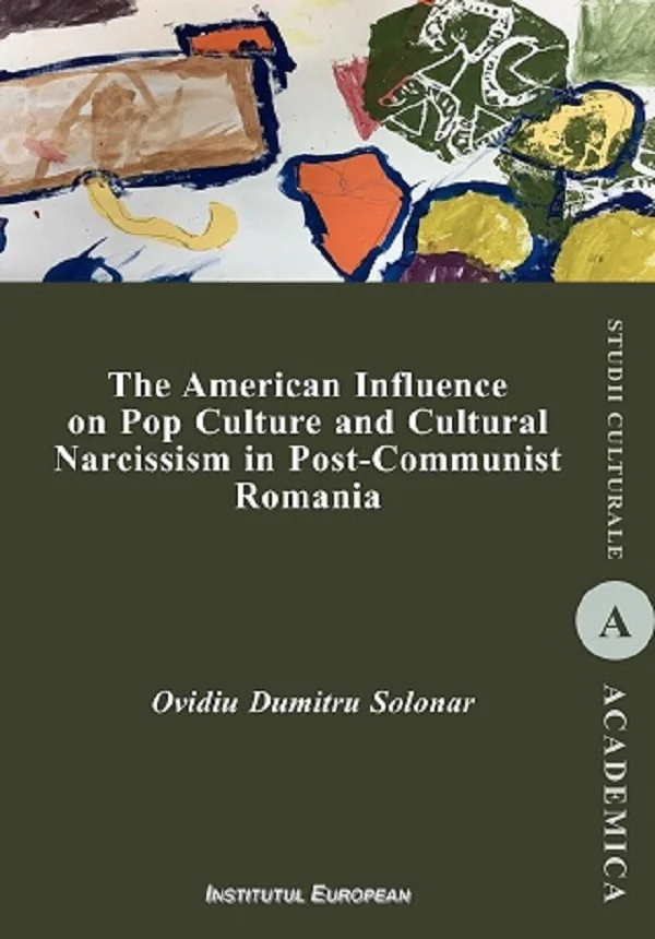The American Influence on Pop Culture and Cultural Narcissism in Post-Communist Romania