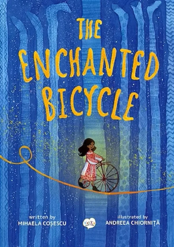 The Enchanted Bicycle - Mihaela Cosescu, Andreea Chiornita