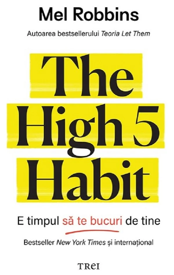 The High 5 Habit. E timpul sa te bucuri de tine