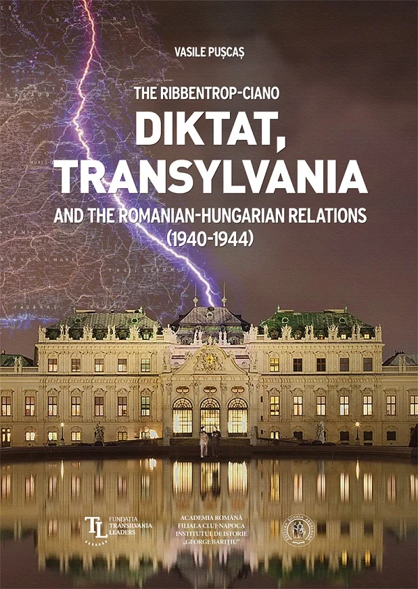 The Ribbentrop-Ciano Diktat, Transylvania and the Romanian-Hungarian Relations