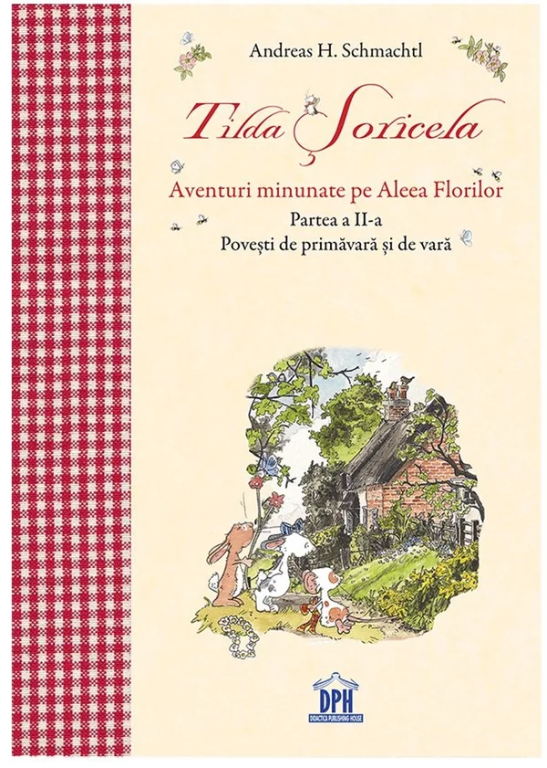 Tilda Soricela. Aventuri minunate pe Aleea Florilor. Partea II: primavara si vara