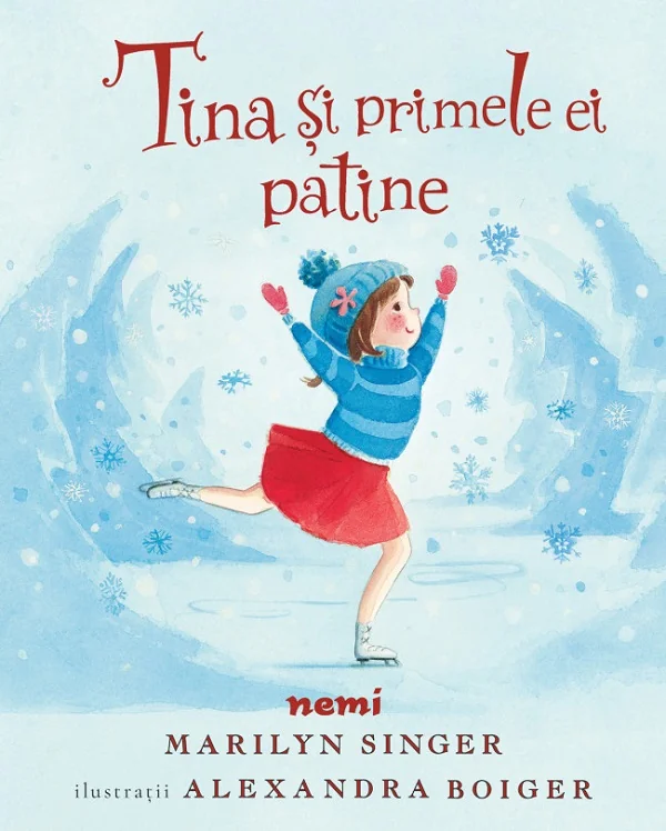 Tina si primele ei patine - Marilyn Singer, Alexandra Boiger