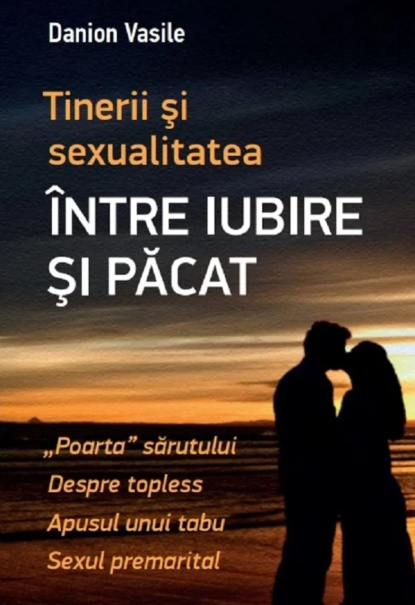 Tinerii si sexualitatea. Intre iubire si pacat