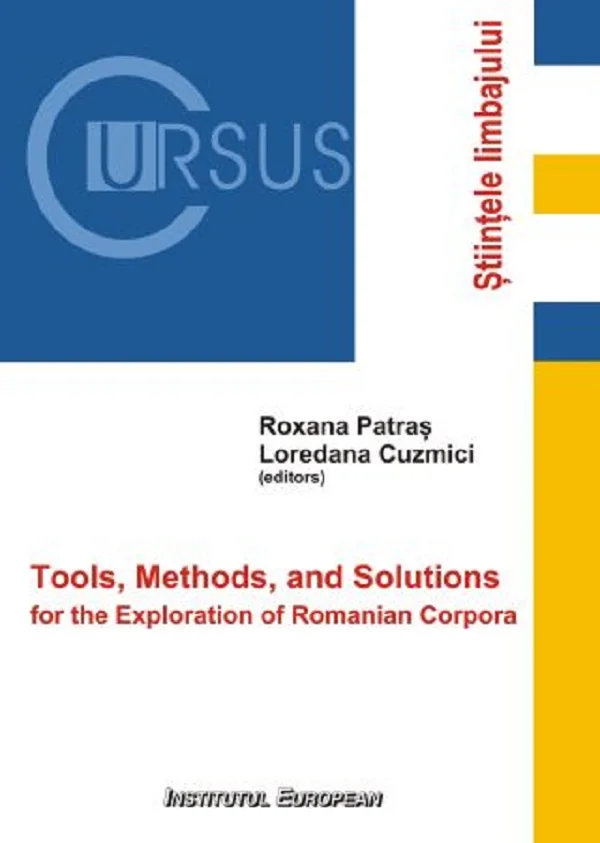 Tools, Methods, and Solutions for the Exploration of Romanian Corpora - Roxana Patras, Loredana Cuzmici