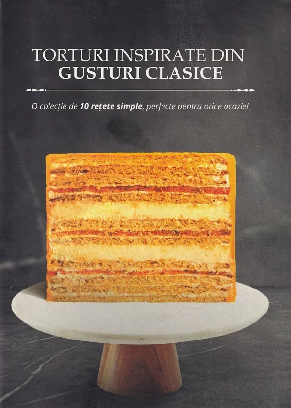 Torturi inspirate din gusturi clasice