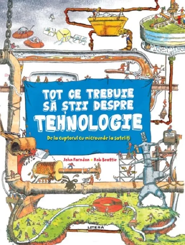 Tot ce trebuie sa stii despre tehnologie - John Farndon, Rob Beattie