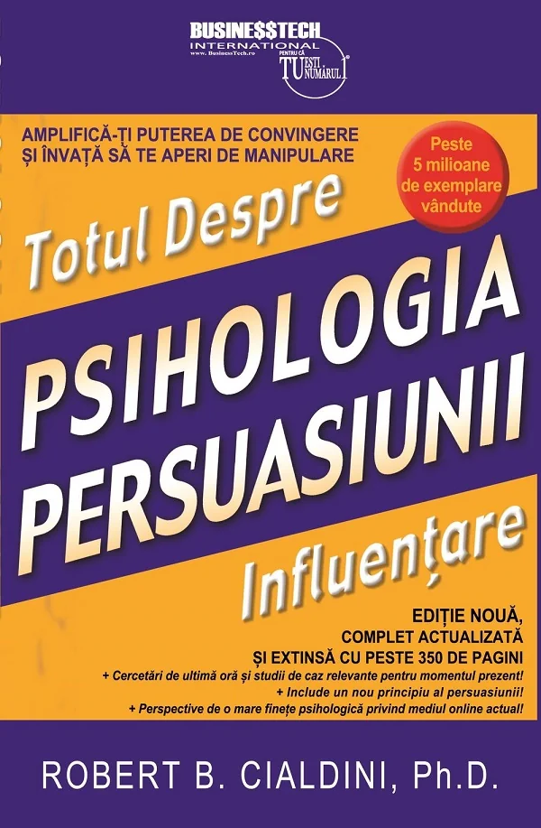 Totul despre influentare. Psihologia persuasiunii