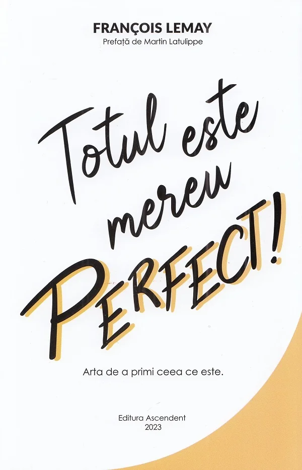 Totul este mereu perfect!
