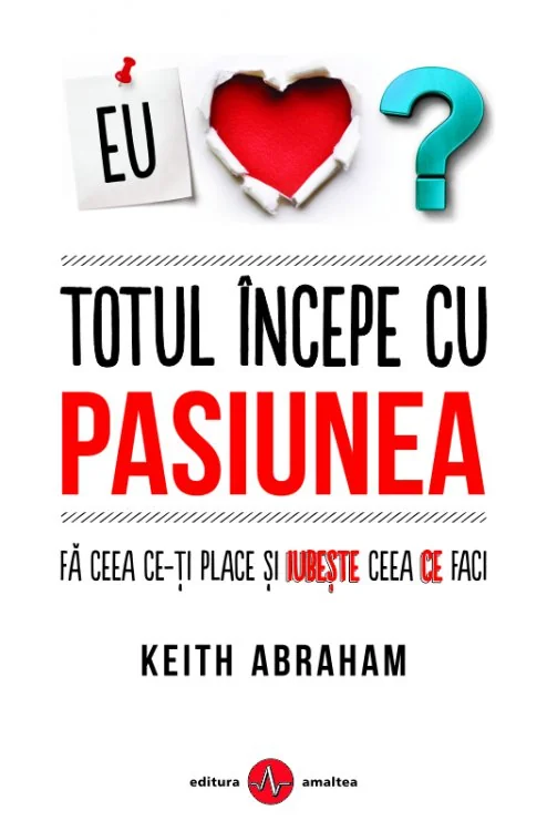 Totul incepe cu pasiunea