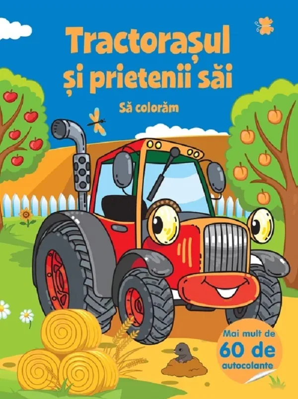 Tractorasul si prietenii sai. Sa coloram. Mai mult de 60 de autocolante