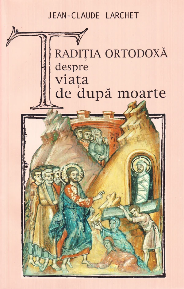 Traditia ortodoxa despre viata de dupa moarte
