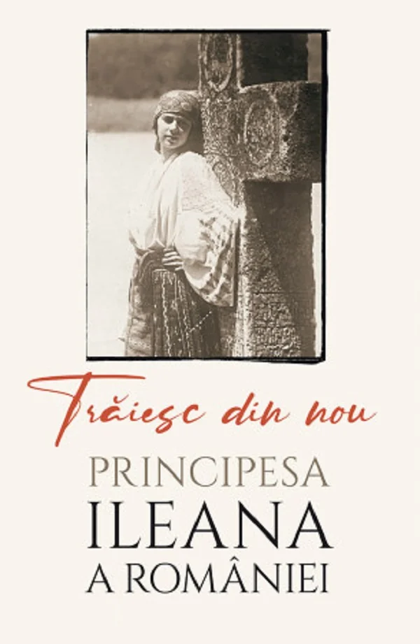 Traiesc din nou Ed.2 - Principesa Ileana de Romania