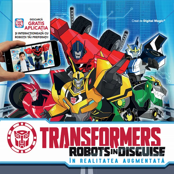 Transformers: Robots in disguise. In realitatea augumentata
