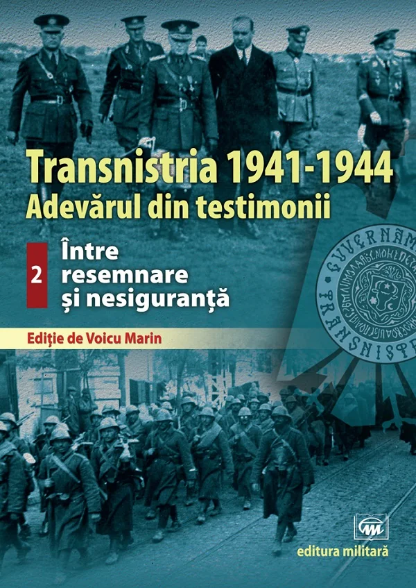 Transnistria 1941-1944. Vol.2: Intre resemnare si nesiguranta