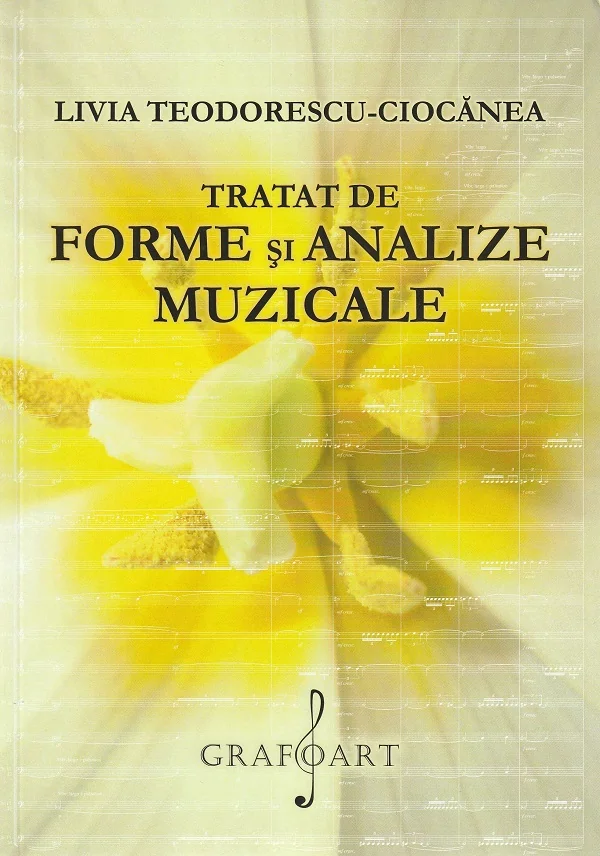 Tratat de forme si analize muzicale - Livia Teodorescu-Ciocanea