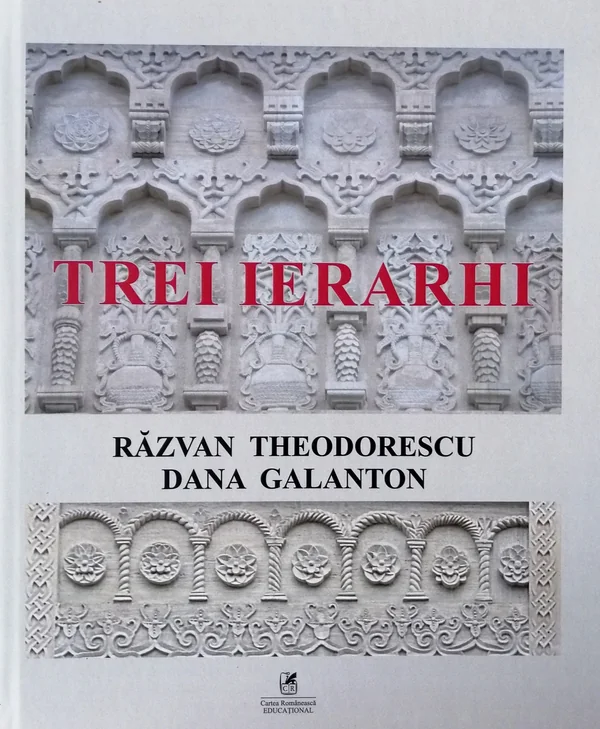 Trei ierarhi - Razvan Theodorescu, Dana Galanton