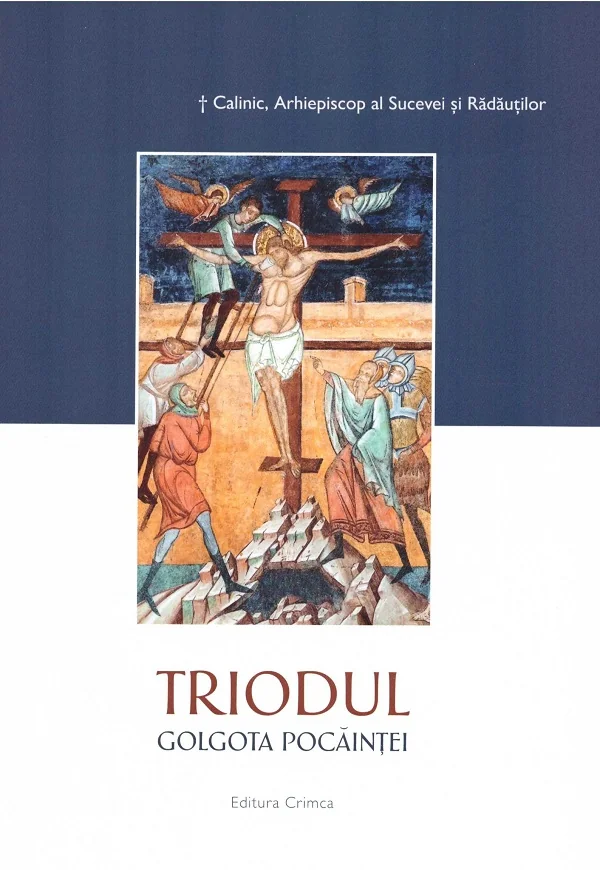Triodul. Golgota pocaintei