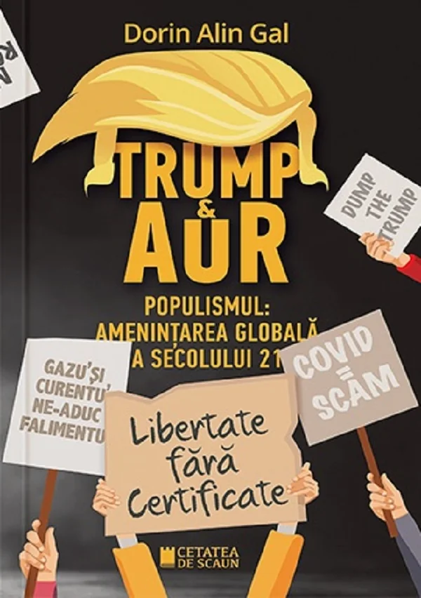 Trump si AUR. Populismul: Amenintarea globala a secolului 21