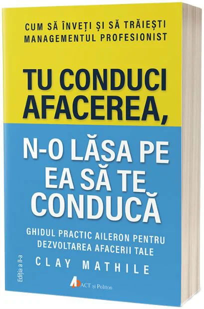 Tu conduci afacerea