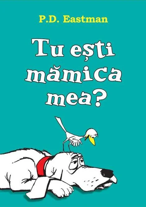 Tu esti mamica mea?