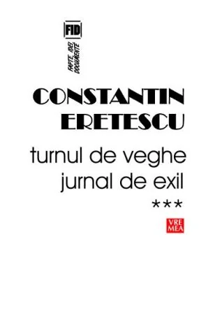 Turnul de veghe. Jurnal de exil. Vol. 3 - Constatin Eretescu