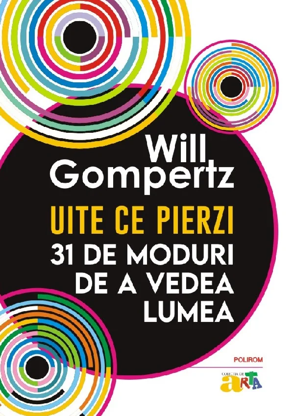Uite ce pierzi. 31 de moduri de a vedea lumea