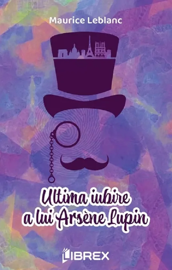 Ultima iubire a lui Arsene Lupin