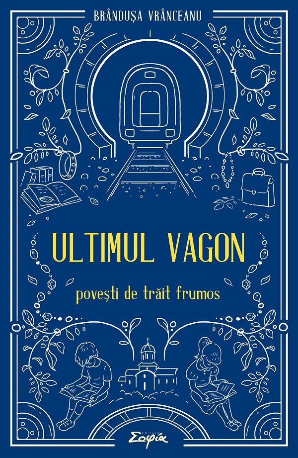 Ultimul vagon. Povesti de trait frumos