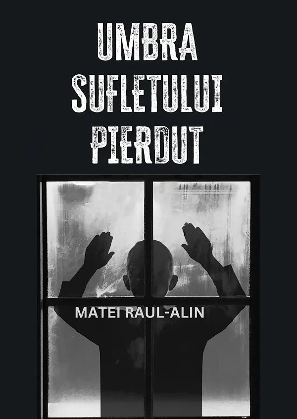 Umbra sufletului pierdut - Raul-Alin Matei
