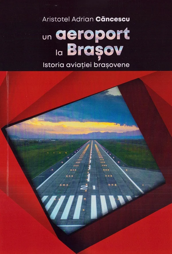 Un aeroport la Brasov. Istoria aviatiei brasovene