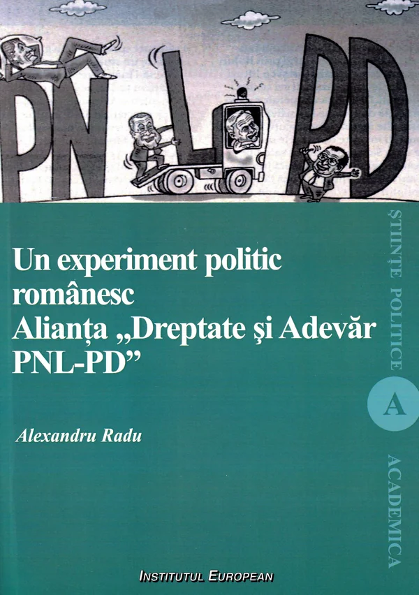 Un experiment politic romanesc. Alianta Dreptate si Adevar PNL-PD