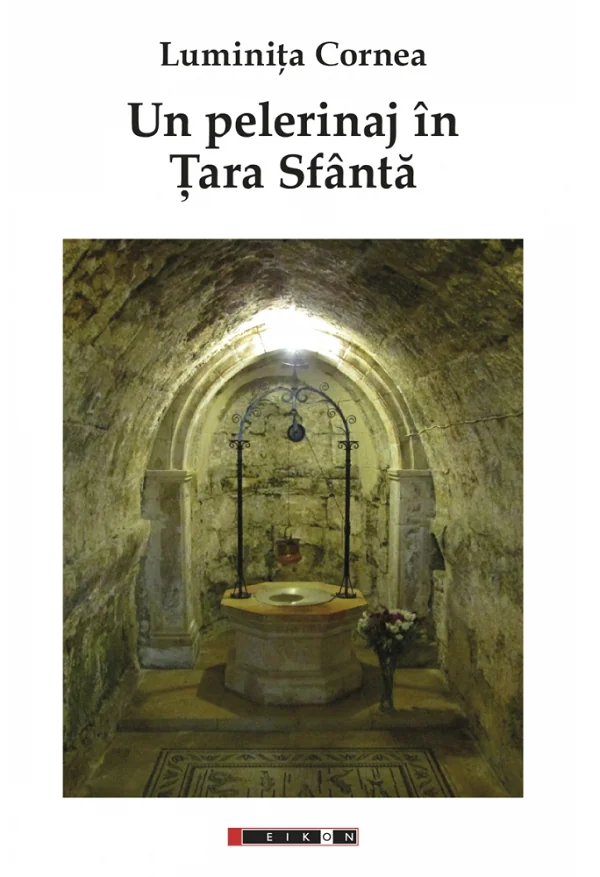 Un pelerinaj in tara sfanta