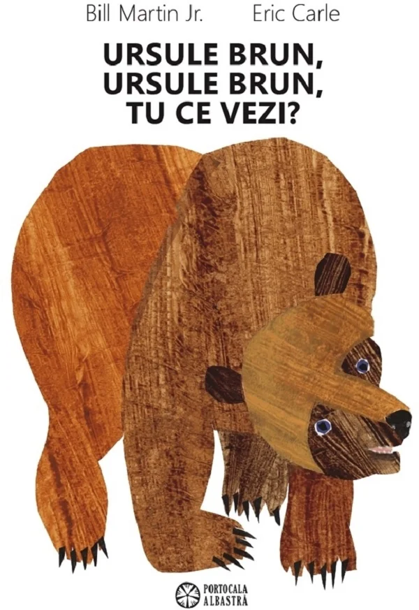 Ursule brun, ursule brun, tu ce vezi? Ed.2023 - Bill Martin, Eric Carle