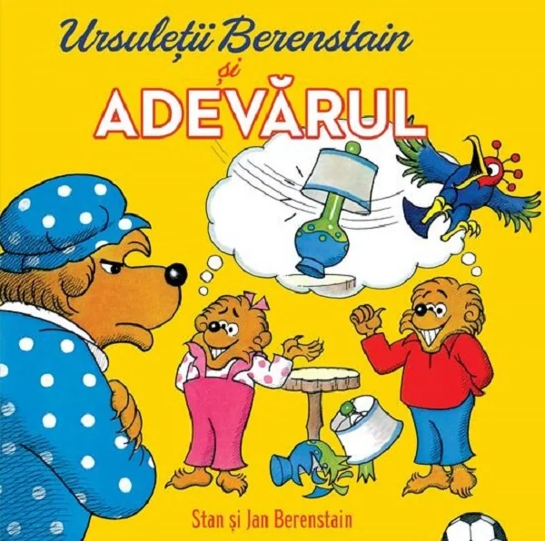 Ursuletii Berenstain si adevarul. Seria Ursuletii Berenstain